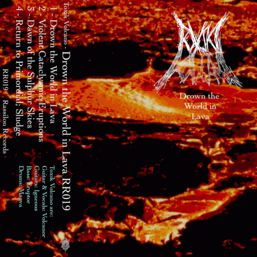 Toxik Volcano : Drown the World in Lava Toxik Volcano : Drown the World in Lava